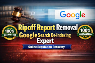 ripoff report removal and google search deindexing expert, reputation repair