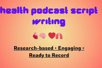write engaging health podcast scripts backed by research