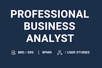 provide business analyst services with brd, srs, and bpmn