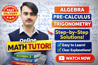 be your online math tutor for precalculus, trigonometry, algebra