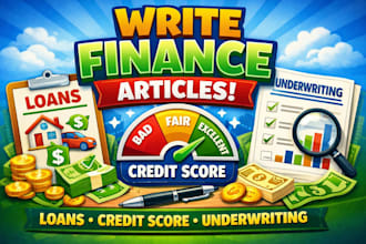 write finance articles on loans credit score and underwriting