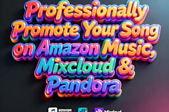 professionally promote your song on amazon music, mixcloud pandora