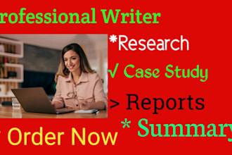 write essay writing, reports, summaries and case studies