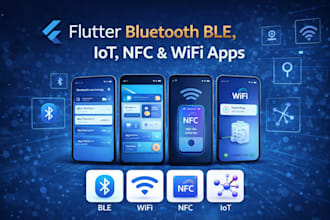 build flutter apps, ios, android using bluetooth ble, iot, nfc and wifi
