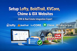setup lofty crm, boldtrail, kvcore, chime, idx website, follow up boss, chime
