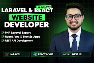 develop a laravel, PHP laravel, and react or next web application