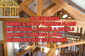 design timber or wood structure framing and trusses plan takeoff cost estimate