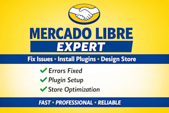fix mercado libre issues, install plugins design a professional store