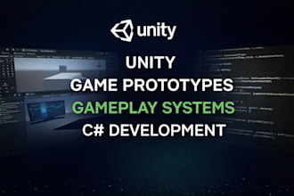 build unity game prototypes, mechanics and core systems