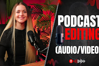 edit podcast video audio podcast editing and production
