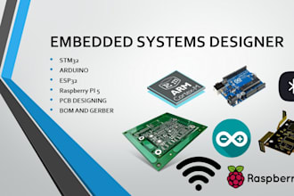 do hardware and firmware development for embedded systems, stm32, arm, esp32
