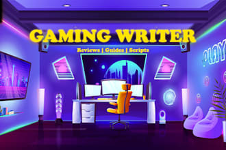 write SEO friendly gaming articles, reviews, and scripts