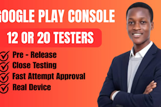 provide 12 or 20 user testers google play console mobile android ios app testing