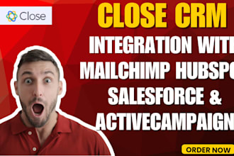 setup close CRM integration with mailchimp hubspot salesforce activecampaign API