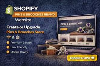 do shopify store design, shopify website redesign, shopify pins and brooches