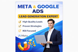 run meta and google ads to generate high quality leads