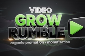 grow rumble and rumble channel with organic promotion for monetization