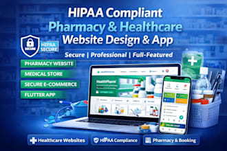 design a hipaa compliant pharmacy or healthcare website and app with booking web