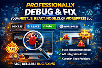 do professionally debug and fix your nextjs, react, nodejs, or wordpress bug