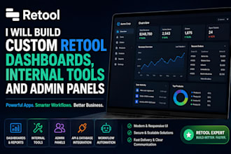 build custom retool dashboards, internal tools and admin panels