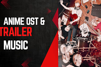 compose epic japanese anime ost, bgm or trailer music full of emotion