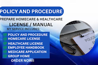 write approved policies and procedure manual for home care and group home