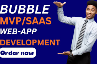 be your bubble app developer, bubble saas, bubble mvp, bubble developer