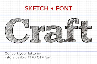 convert your sketch or lettering into a ttf or otf font