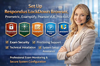 set up respondus lockdown browser, prometrics, examplify, pearsonvue, proctor u