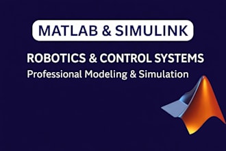 develop matlab and simulink models for mechatronics, robotics, control systems