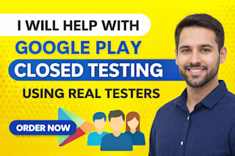 help with google play closed testing using real testers