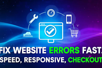 fix website errors fast, speed optimization, responsive and checkout issues