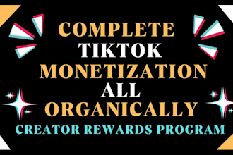 do complete tiktok monetization organically with creator reward program