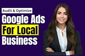 audit and optimize google ads campaigns for local service businesses