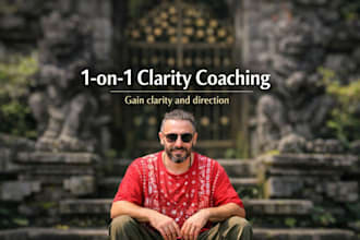 help you gain clarity through 1 on 1 life coaching