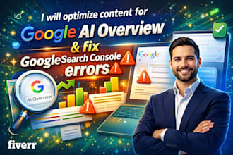 optimize your content for ai overview and fix google search console errors