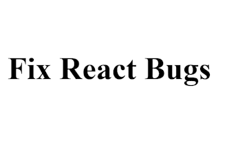 fix react bugs and errors fast