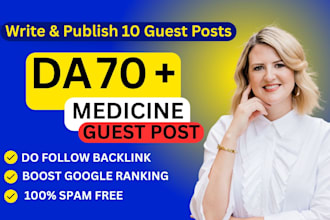 write and publish high da medicine guest posts with medical backlinks