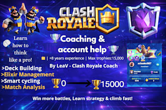 coach you to reach 15k trophies to play clash royale smarter like a pro