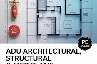 draw adu architectural structural, mep, fire alarm sprinkler plans with pe stamp