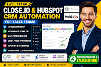 set up close io, hubspot, CRM automation for sales teams