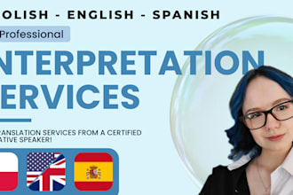 be your interpreter for polish, english and spanish