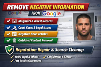 remove personal negative information from google research,  mugshots cases news