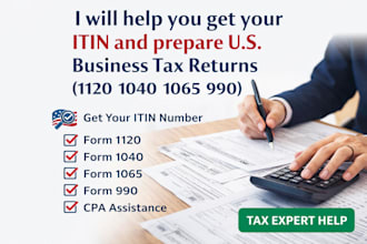 get itin number, prepare US business tax filling 1120 1040 1065 990 cpa returns