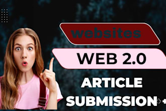 provide unique  high authority article submission websites web 20 backlinks