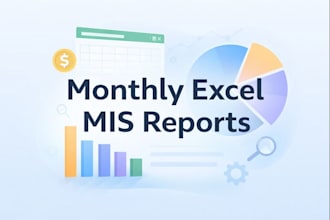 create monthly excel mis reports and business analysis