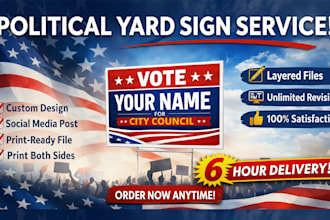 design custom political campaign yard sign design  print ready and fast delivery