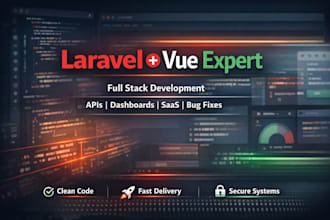 be your expert laravel and vue full stack developer