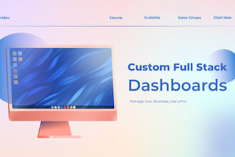 develop a custom full stack web application or dashboard