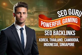 powerful gaming SEO backlinks korea, thailand, cambodia, indonesia, singapore